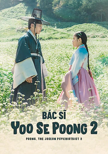 Bác Sĩ Yoo Se Poong (Phần 2) | Poong, the Joseon Psychiatrist (Season 2) (2023) Bác Sĩ Yoo Se Poong (Phần 2) | Poong, the Joseon Psychiatrist (Season 2) (2023)