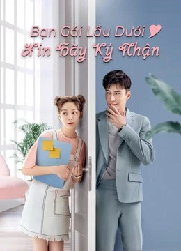 Bạn Gái Lầu Dưới Xin Hãy Ký Nhận | Girlfriend (2020) Bạn Gái Lầu Dưới Xin Hãy Ký Nhận | Girlfriend (2020)
