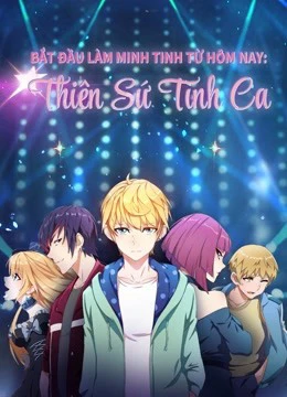 Bắt Đầu Làm Minh Tinh Từ Hôm Nay: Thiên Sứ Tình Ca | Super Star:Love Song (2021) Bắt Đầu Làm Minh Tinh Từ Hôm Nay: Thiên Sứ Tình Ca | Super Star:Love Song (2021)