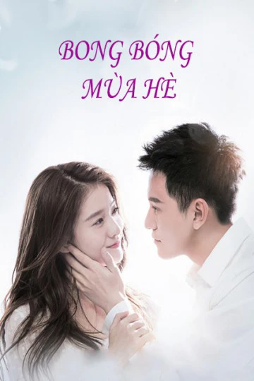 Bong Bóng Mùa Hè | Summer's Desire (2018) Bong Bóng Mùa Hè | Summer's Desire (2018)