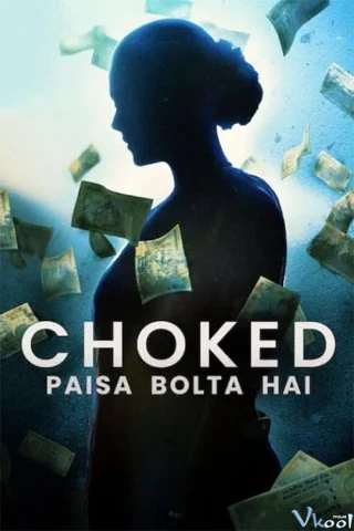 Bóp nghẹt | Choked: Paisa Bolta Hai (2020) Bóp nghẹt | Choked: Paisa Bolta Hai (2020)