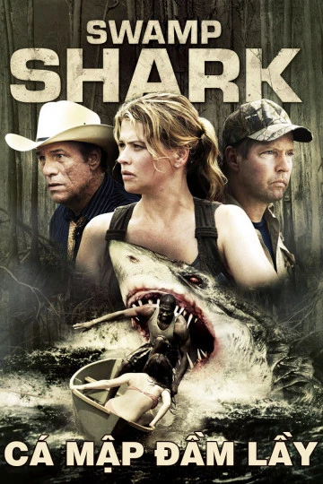 Cá Mập Đầm Lầy | Swamp Shark (2011) Cá Mập Đầm Lầy | Swamp Shark (2011)