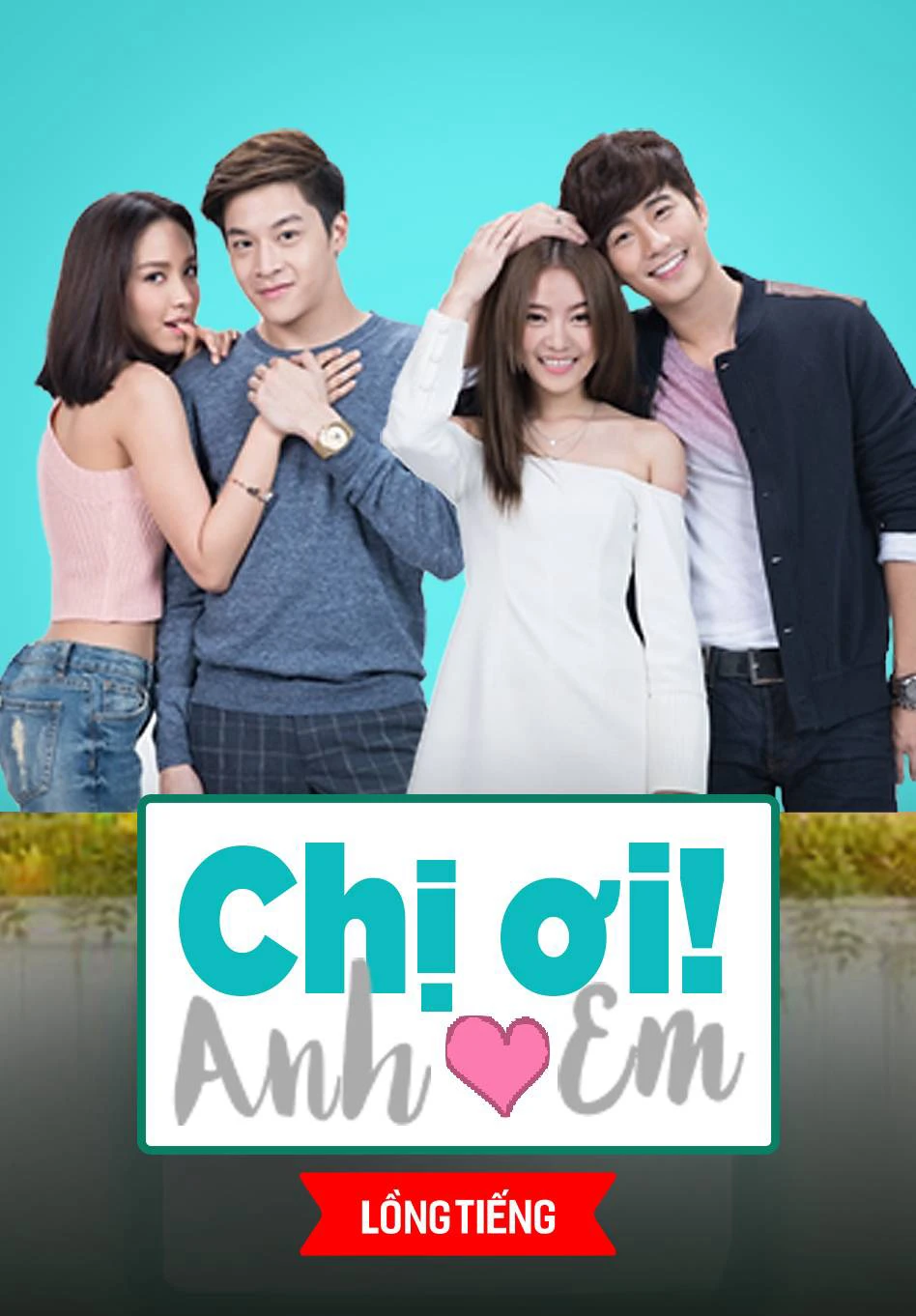 Chị Ơi Anh Yêu Em | Lovey Dovey (2016) Chị Ơi Anh Yêu Em | Lovey Dovey (2016)