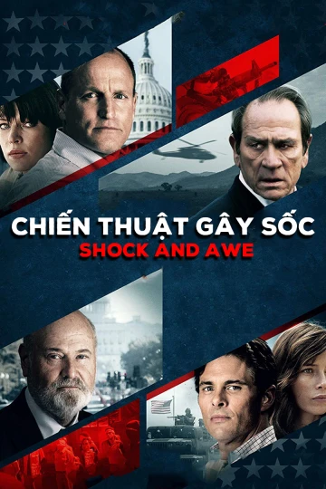 Chiến Thuật Gây Sốc | Shock and Awe (2017) Chiến Thuật Gây Sốc | Shock and Awe (2017)