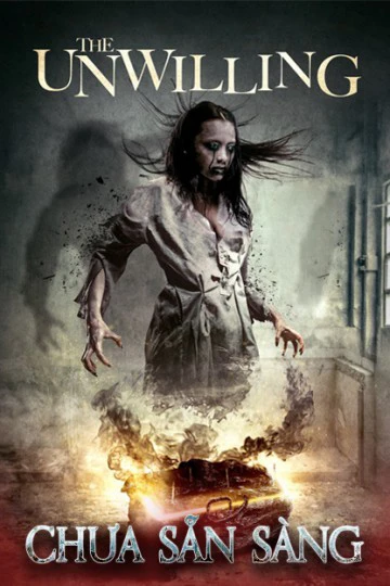 Chưa Sẵn Sàng | Unwilling (2016) Chưa Sẵn Sàng | Unwilling (2016)