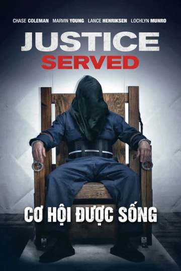 Cơ Hội Được Sống | Justice Served (2016) Cơ Hội Được Sống | Justice Served (2016)