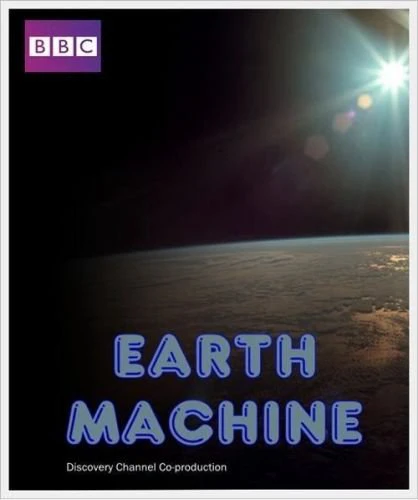 Cỗ Máy Trái Đất | BBC: Earth Machine (2011) Cỗ Máy Trái Đất | BBC: Earth Machine (2011)
