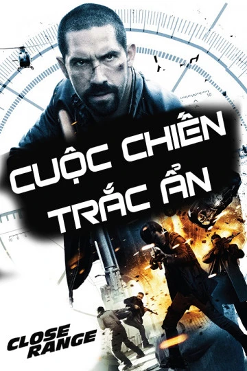 Cuộc Chiến Trắc Ẩn | Close Range (2015) Cuộc Chiến Trắc Ẩn | Close Range (2015)