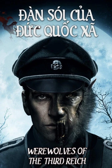 Đàn Sói Của Đức Quốc Xã | Werewolves Of The Third Reich (2017) Đàn Sói Của Đức Quốc Xã | Werewolves Of The Third Reich (2017)