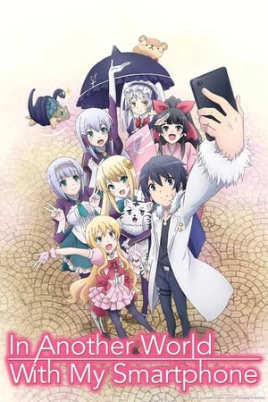 Đến Với Thế Giới Smartphone ! | Isekai wa smartphone to tomo ni (2017) Đến Với Thế Giới Smartphone ! | Isekai wa smartphone to tomo ni (2017)