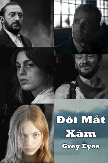 Đôi Mắt Xám | Grey Eyes (2018) Đôi Mắt Xám | Grey Eyes (2018)