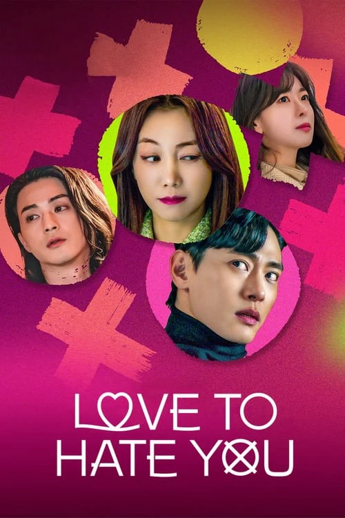 Ghét mà vẫn yêu | Love to Hate You (2023) Ghét mà vẫn yêu | Love to Hate You (2023)
