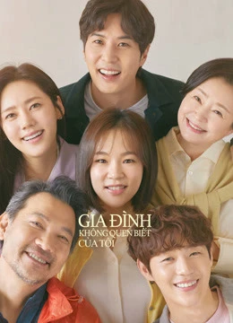 Gia Đình Không Quen Biết Của Tôi | My Unfamiliar Family (2020) Gia Đình Không Quen Biết Của Tôi | My Unfamiliar Family (2020)