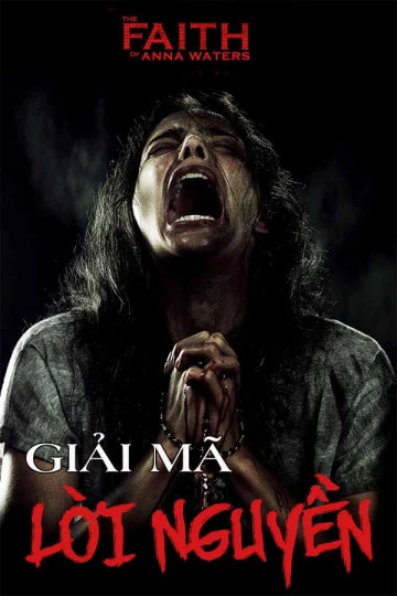 Giải Mã Lời Nguyền | The Faith of Anna Waters (2016) Giải Mã Lời Nguyền | The Faith of Anna Waters (2016)