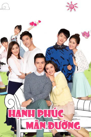 Hạnh Phúc Mãn Đường | The Love Of Happiness (2017) Hạnh Phúc Mãn Đường | The Love Of Happiness (2017)