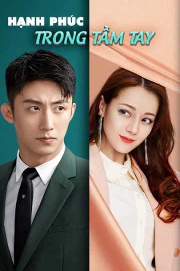 Hạnh Phúc Trong Tầm Tay | Love Advanced Customization (2020) Hạnh Phúc Trong Tầm Tay | Love Advanced Customization (2020)