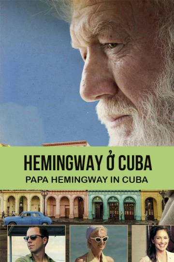 Hemingway ở Cuba | Papa Hemingway In Cuba (2015) Hemingway ở Cuba | Papa Hemingway In Cuba (2015)