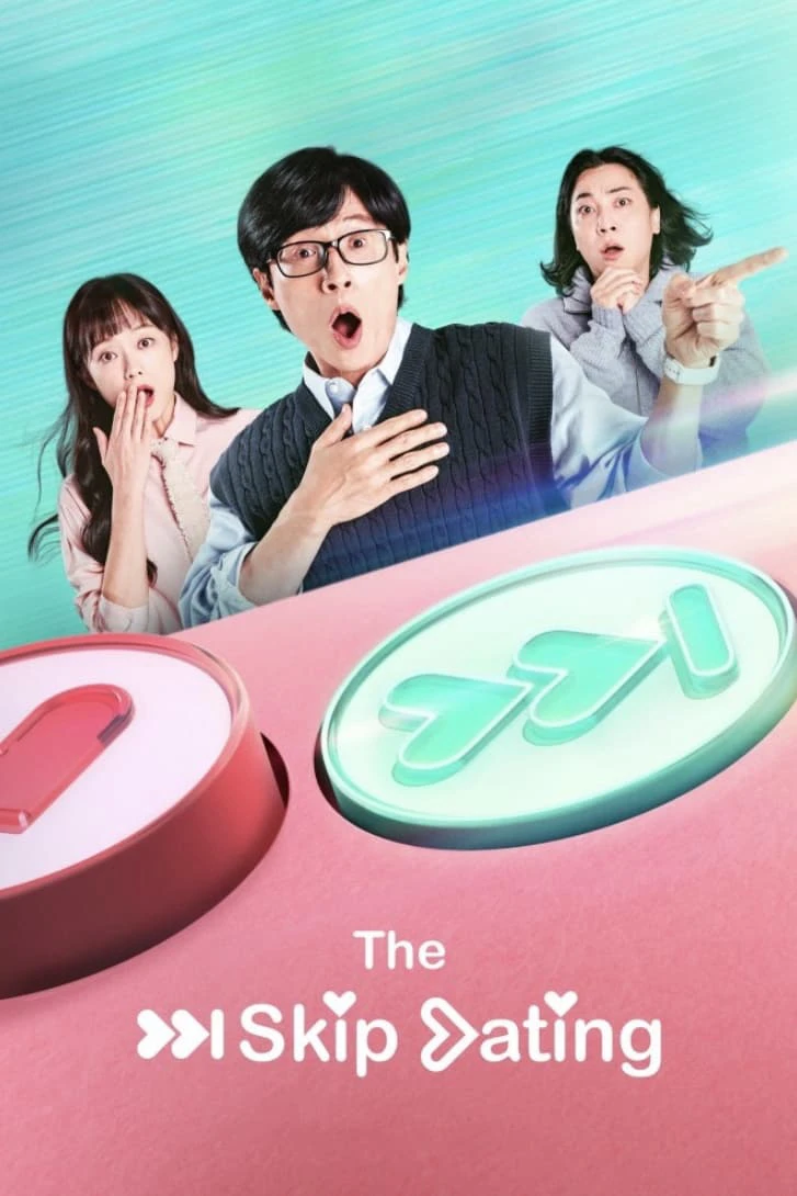 Hẹn Hò Thần Tốc | The Skip Dating (2022) Hẹn Hò Thần Tốc | The Skip Dating (2022)