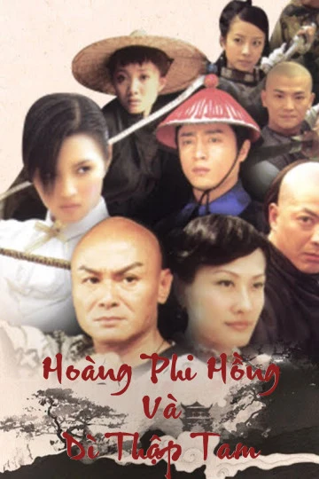 Hoàng Phi Hồng Và Dì Thập Tam | Hoàng Phi Hồng Và Dì Thập Tam (2006) Hoàng Phi Hồng Và Dì Thập Tam | Hoàng Phi Hồng Và Dì Thập Tam (2006)
