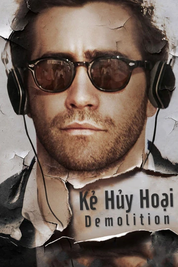 Kẻ Hủy Hoại | Demolition (2015) Kẻ Hủy Hoại | Demolition (2015)