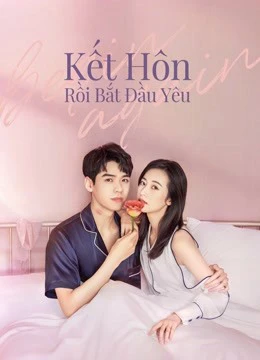 Kết Hôn Rồi Bắt Đầu Yêu | Begin Again (2020) Kết Hôn Rồi Bắt Đầu Yêu | Begin Again (2020)