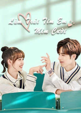 Làm Trái Tim Em Mỉm Cười | Make My Heart Smile (2021) Làm Trái Tim Em Mỉm Cười | Make My Heart Smile (2021)