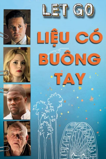Liệu Có Buông Tay | Let Go (2011) Liệu Có Buông Tay | Let Go (2011)