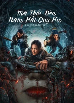 Ma Thổi Đèn: Nam Hải Quy Hư | Ghost blowing lantern in the South China Sea (2022) Ma Thổi Đèn: Nam Hải Quy Hư | Ghost blowing lantern in the South China Sea (2022)