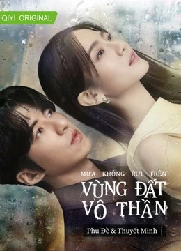 Mưa Không Rơi Trên Vùng Đất Vô Thần | Rainless Love in a Godless Land (2021) Mưa Không Rơi Trên Vùng Đất Vô Thần | Rainless Love in a Godless Land (2021)