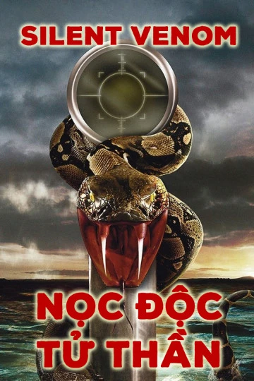 Nọc Độc Tử Thần | Silent Venom (2009) Nọc Độc Tử Thần | Silent Venom (2009)