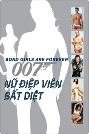 Nữ Điệp Viên Bất Diệt | Bond Girls Are Forever (2012) (2012) Nữ Điệp Viên Bất Diệt | Bond Girls Are Forever (2012) (2012)