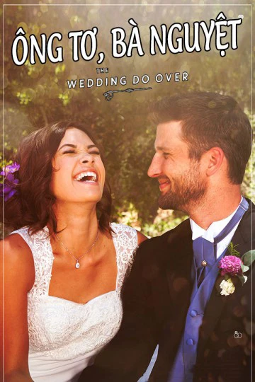 Ông Tơ, Bà Nguyệt | The Wedding Do Over (2018) Ông Tơ, Bà Nguyệt | The Wedding Do Over (2018)