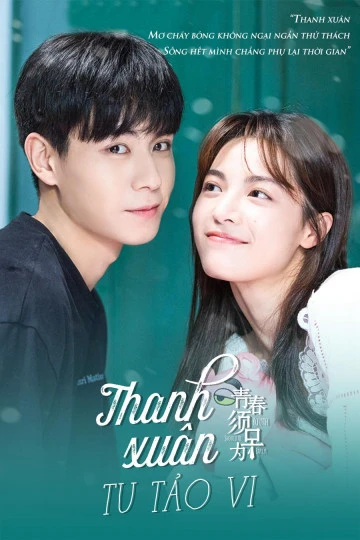 Thanh Xuân Tu Tảo Vi | Youth Should Be Early (2021) Thanh Xuân Tu Tảo Vi | Youth Should Be Early (2021)