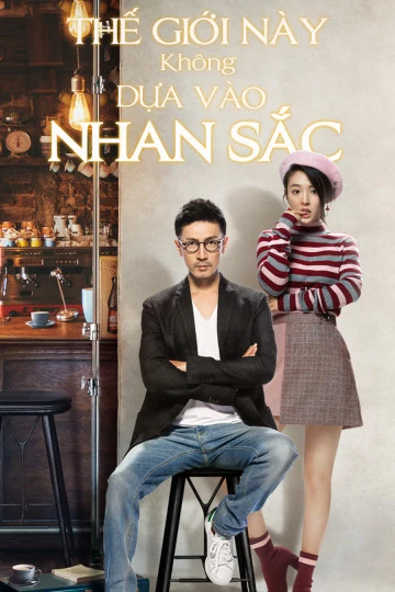 Thế Giới Này Không Dựa Vào Nhan Sắc | Beauty From Heart (2021) Thế Giới Này Không Dựa Vào Nhan Sắc | Beauty From Heart (2021)