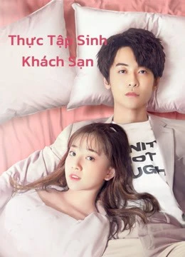 Thực Tập Sinh Khách Sạn | Hotel Trainees (2020) Thực Tập Sinh Khách Sạn | Hotel Trainees (2020)