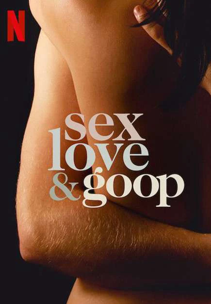 Tình dục, tình yêu và goop | Sex, Love & goop (2021) Tình dục, tình yêu và goop | Sex, Love & goop (2021)