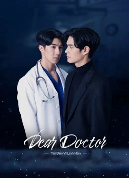 Tôi Đến Vì Linh Hồn | Dear Doctor, I'm Coming for Soul (2022) Tôi Đến Vì Linh Hồn | Dear Doctor, I'm Coming for Soul (2022)