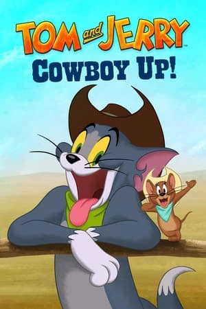 Tom and Jerry: Cowboy Up | Tom and Jerry: Cowboy Up (2022) Tom and Jerry: Cowboy Up | Tom and Jerry: Cowboy Up (2022)