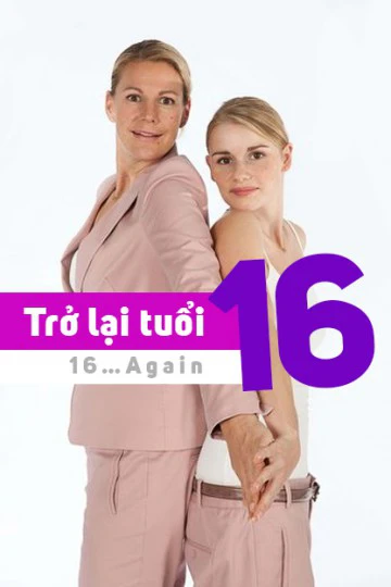 Trở Lại Tuổi 16 | 16…Again (2014) Trở Lại Tuổi 16 | 16…Again (2014)