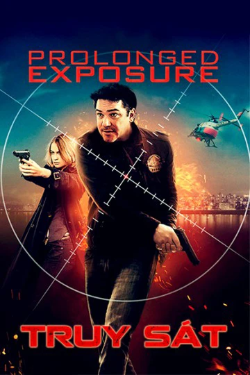 Truy Sát | Prolonged Exposure (2018) Truy Sát | Prolonged Exposure (2018)
