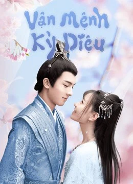 Vận Mệnh Kỳ Diệu | Wonderful Fate (2021) Vận Mệnh Kỳ Diệu | Wonderful Fate (2021)