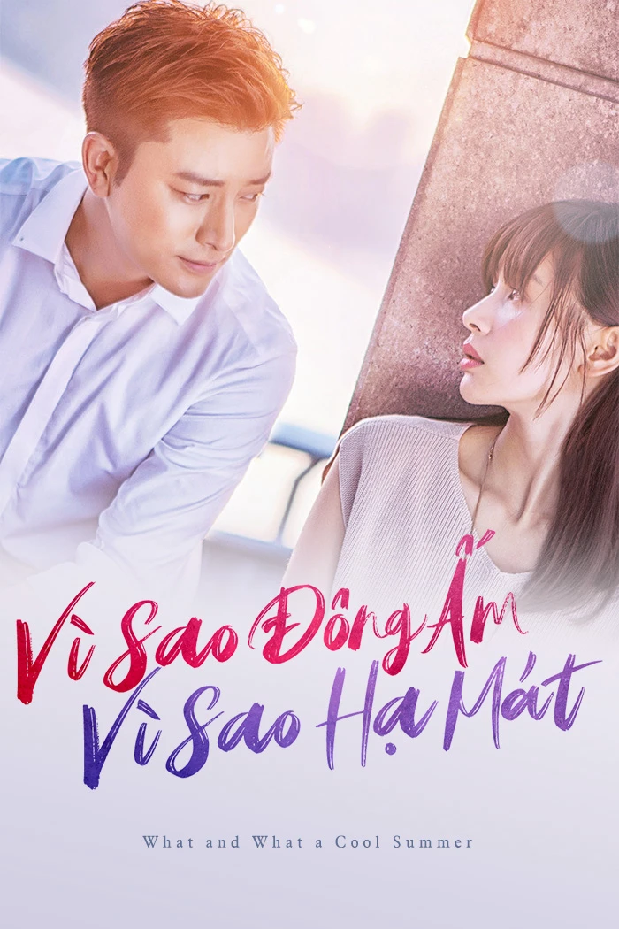 Vì Sao Đông Ấm, Vì Sao Hạ Mát | What and What a Cool Summer (2017) Vì Sao Đông Ấm, Vì Sao Hạ Mát | What and What a Cool Summer (2017)