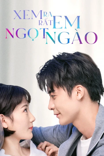 Xem Ra Em Rất Ngọt Ngào | You Are So Sweet (2020) Xem Ra Em Rất Ngọt Ngào | You Are So Sweet (2020)