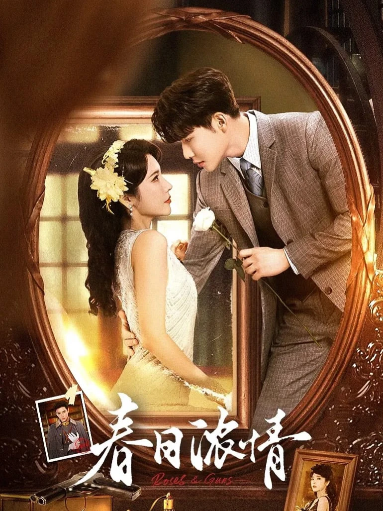 Xuân Nhật Nùng Tình | Roses & Guns (2024) Xuân Nhật Nùng Tình | Roses & Guns (2024)