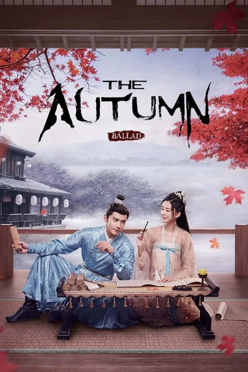Yên Ngữ Phú | The Autumn Ballad (2022) Yên Ngữ Phú | The Autumn Ballad (2022)